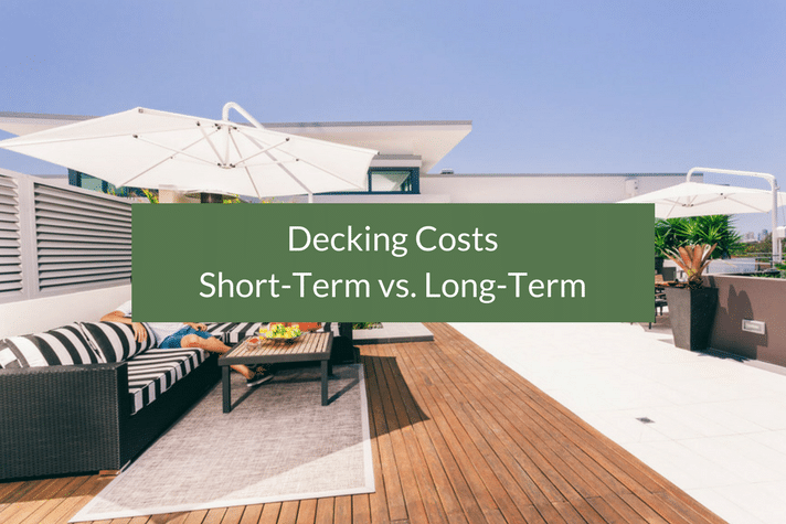 Decking Costs: Short vs. Long-Term